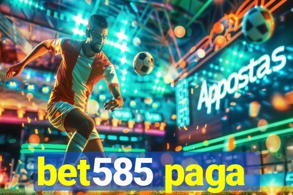 bet585 paga